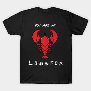 You're My Lobster T-Shirt